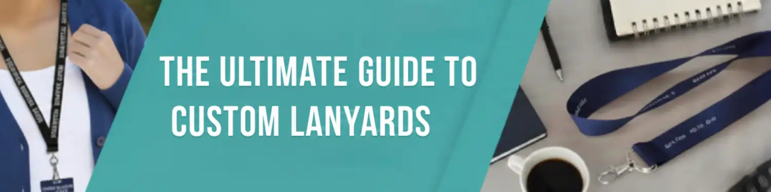 Banner titled "THE ULTIMATE GUIDE TO CUSTOM LANYARDS" featuring a person wearing a lanyard and a navy lanyard on a desk